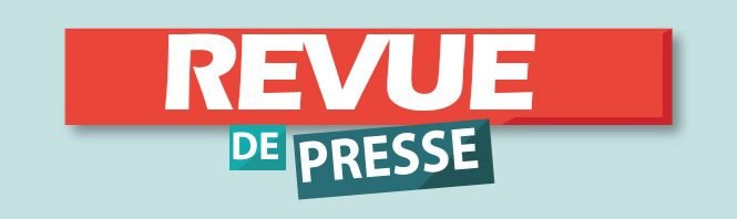 Revue de presse : Voici les récapitulatifs des faits marquants de la semaine écoulée. 2 Revue de presse : Voici les récapitulatifs des faits marquants de la semaine écoulée.